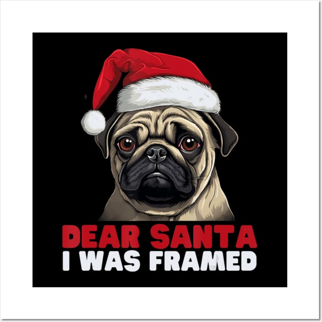 Dear Santa I Was Framed Pug Christmas Pajamas Xmas Wall Art by Mitsue Kersting